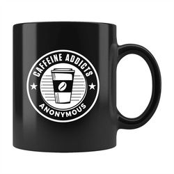 caffeine addict mug, caffeine addict anonymous, caffeine addict gift, coffee lover gift, coffee lover mug, gift for coff