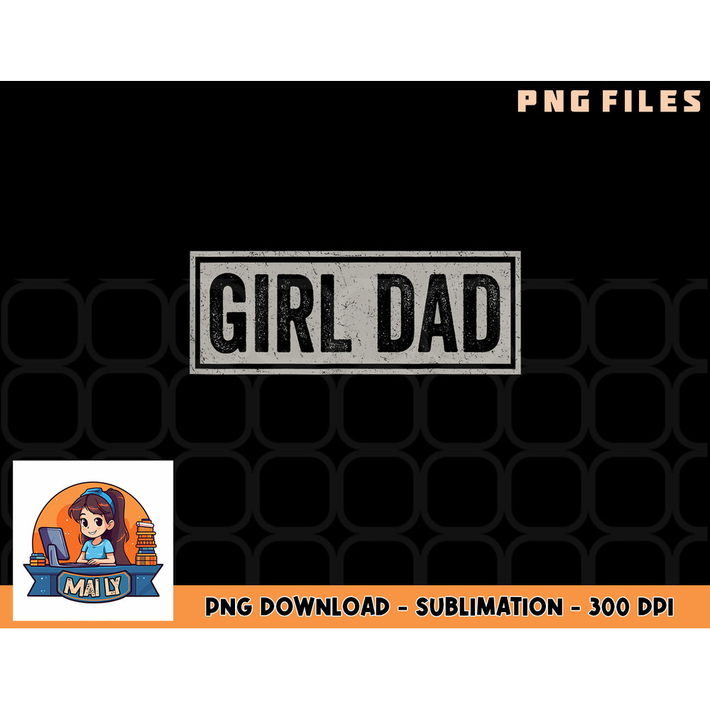 Mens Girl Dad Shirt Men Proud Father of Girls Fathers Day Vintage png, digital download copy.jpg
