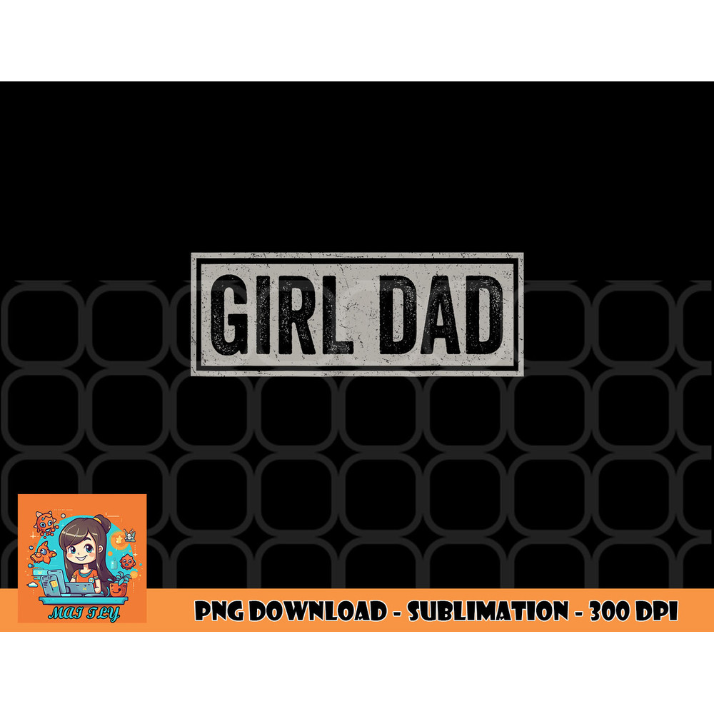 Mens Girl Dad Shirt Men Proud Father of Girls Fathers Day Vintage png, digital download copy.jpg