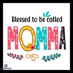 blessed to be called momma white arrow svg png
