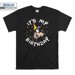 goofy it's my birthday funny goofy t shirt hoodie hoody t-shirt tshirt s-m-l-xl-xxl-3xl-4xl-5xl oversized men women unis