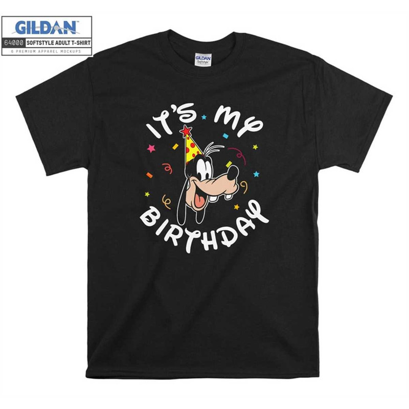 MR-1462023112738-goofy-its-my-birthday-funny-goofy-t-shirt-hoodie-hoody-image-1.jpg