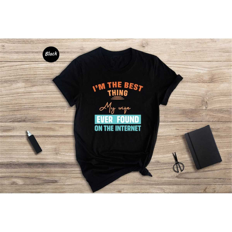 MR-1462023112853-im-the-best-thing-my-wife-ever-found-on-the-internet-image-1.jpg