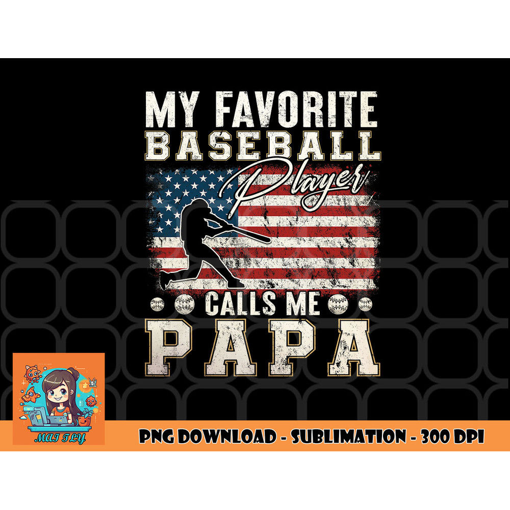 Mens My Favorite Baseball Player Calls Me Papa American Flag png, digital download copy.jpg