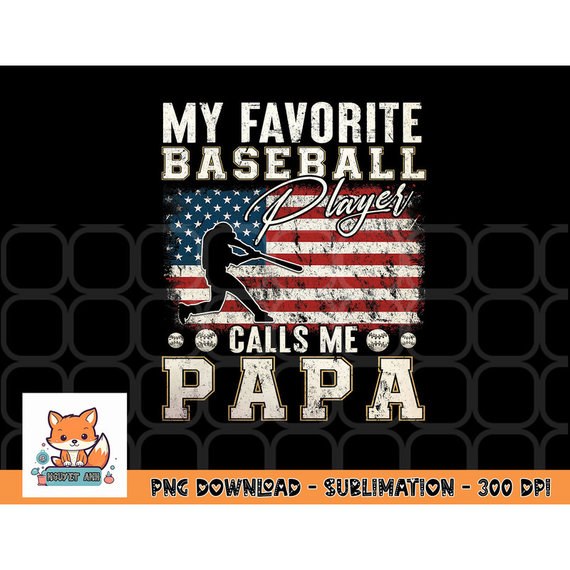 Mens My Favorite Baseball Player Calls Me Papa American Flag png, digital download copy.jpg