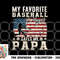 Mens My Favorite Baseball Player Calls Me Papa American Flag png, digital download.pngMens My Favorite Baseball Player Calls Me Papa American Flag png, digital