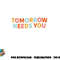 Mental Health Quote Tomorrow Needs You png, digital download copy.jpg