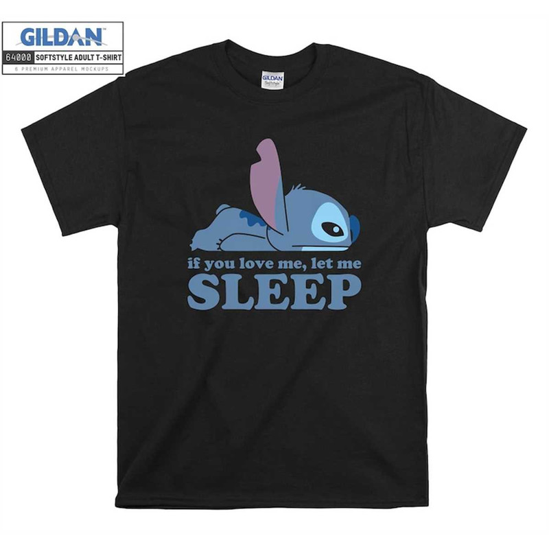 MR-146202311581-stitch-if-you-love-me-let-me-sleep-t-shirt-hoodie-hoody-image-1.jpg