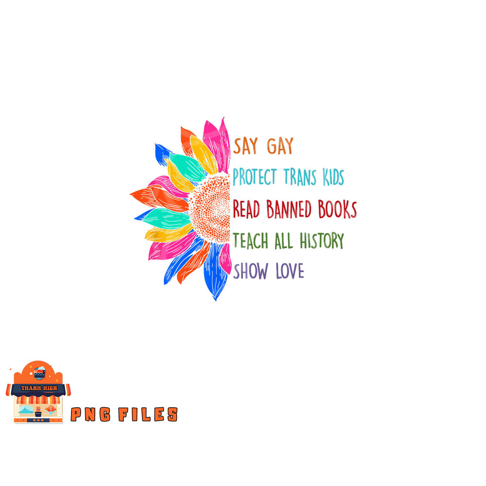 Say Gay Protect Trans Kids Read Banned Books Teach History png, digital download copy.jpg