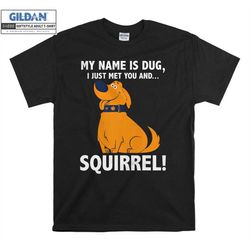 disney up my name is dug squirrel graphic t shirt hoodie hoody t-shirt tshirt s-m-l-xl-xxl-3xl-4xl-5xl oversized men wom