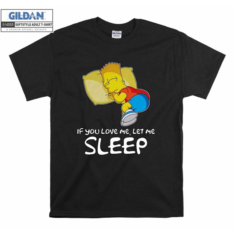 MR-1462023121823-bart-simpson-if-you-love-me-let-me-sleep-funny-the-simpsons-image-1.jpg