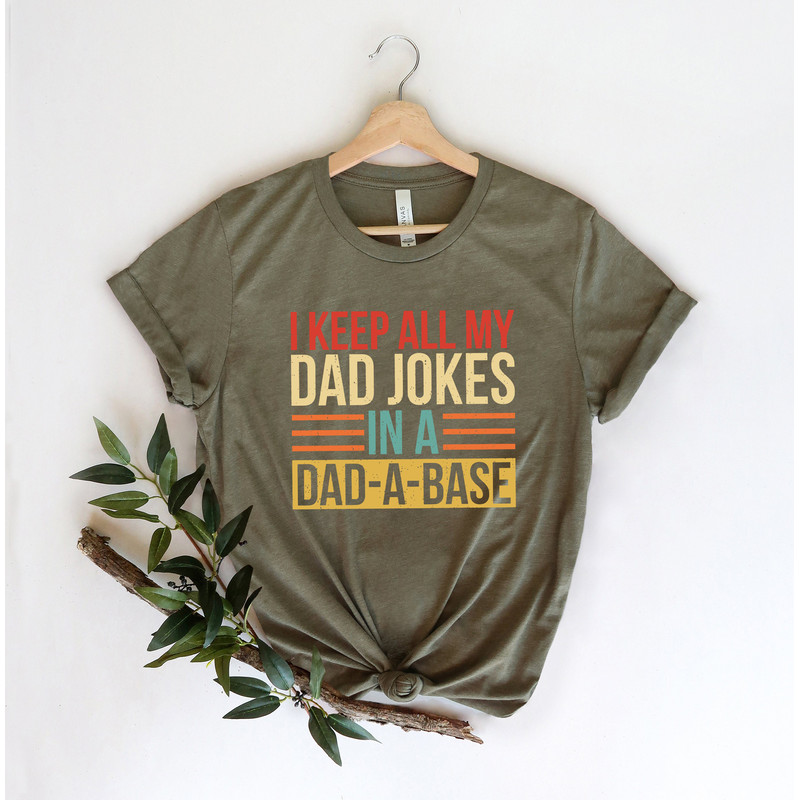 I Keep All My Dad Jokes In A Dad-a-base Shirt,New Dad Shirt,Dad Shirt,Daddy Shirt,Father's Day Shirt,Best Dad shirt,Gift for Dad - 5.jpg