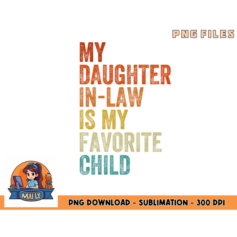My Daughter In Law Is My Favorite Child Mother in Law Day png, digital download copy.jpg