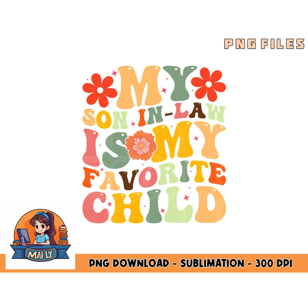 My Favorite Child Is My Son In Law Funny Family Humor Retro png, digital download copy.jpg