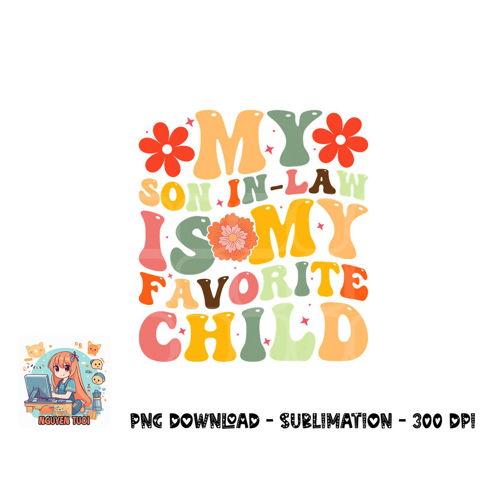 My Favorite Child Is My Son In Law Funny Family Humor Retro png, digital download copy.jpg