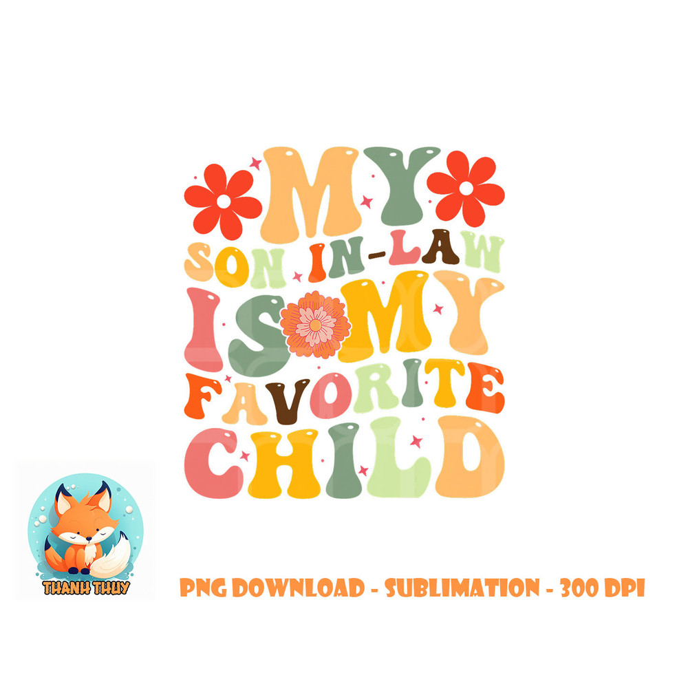 My Favorite Child Is My Son In Law Funny Family Humor Retro png, digital download copy.jpg