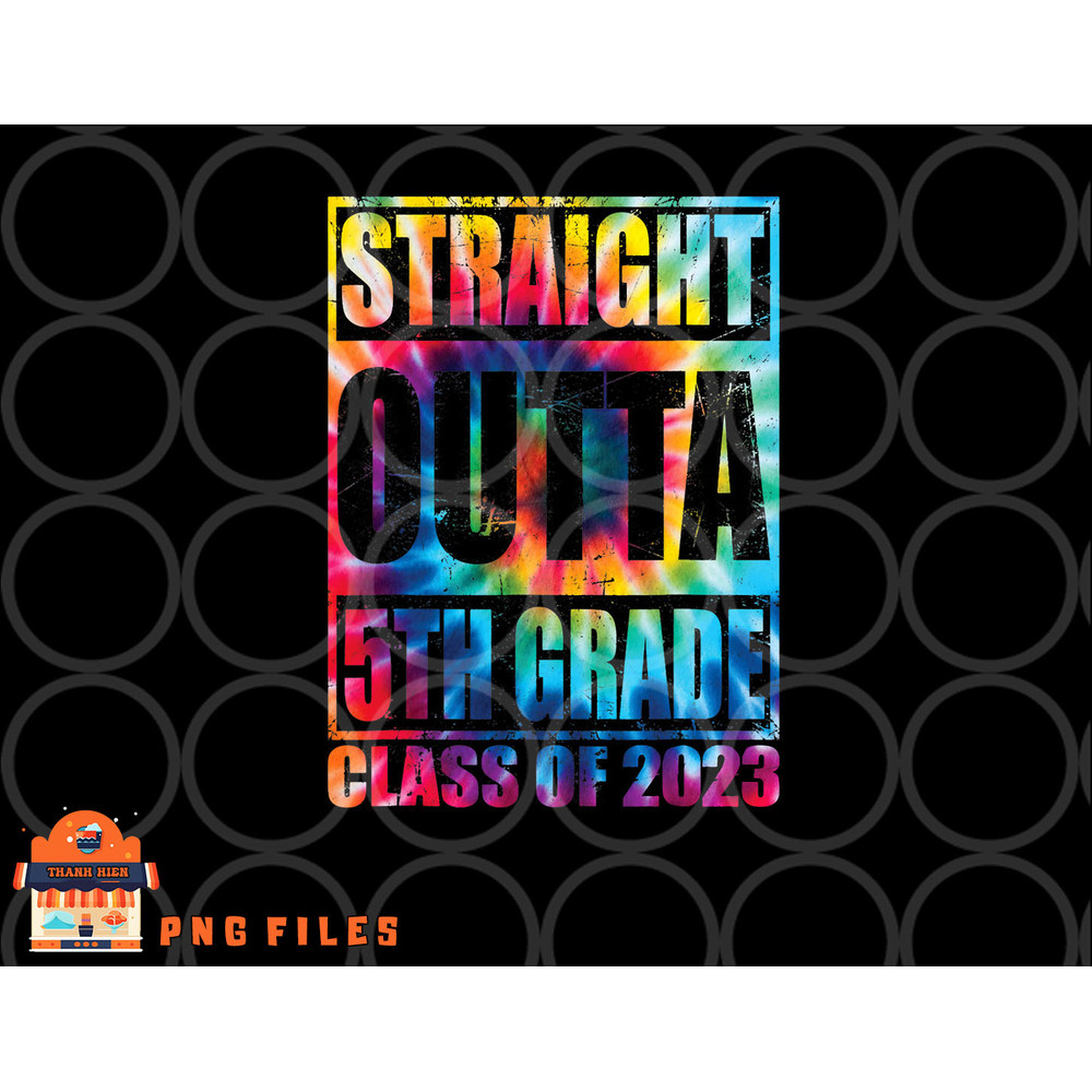 STRAIGHT OUTTA 5TH GRADE Class Of 2023 Graduation Gift png, digital download copy.jpg