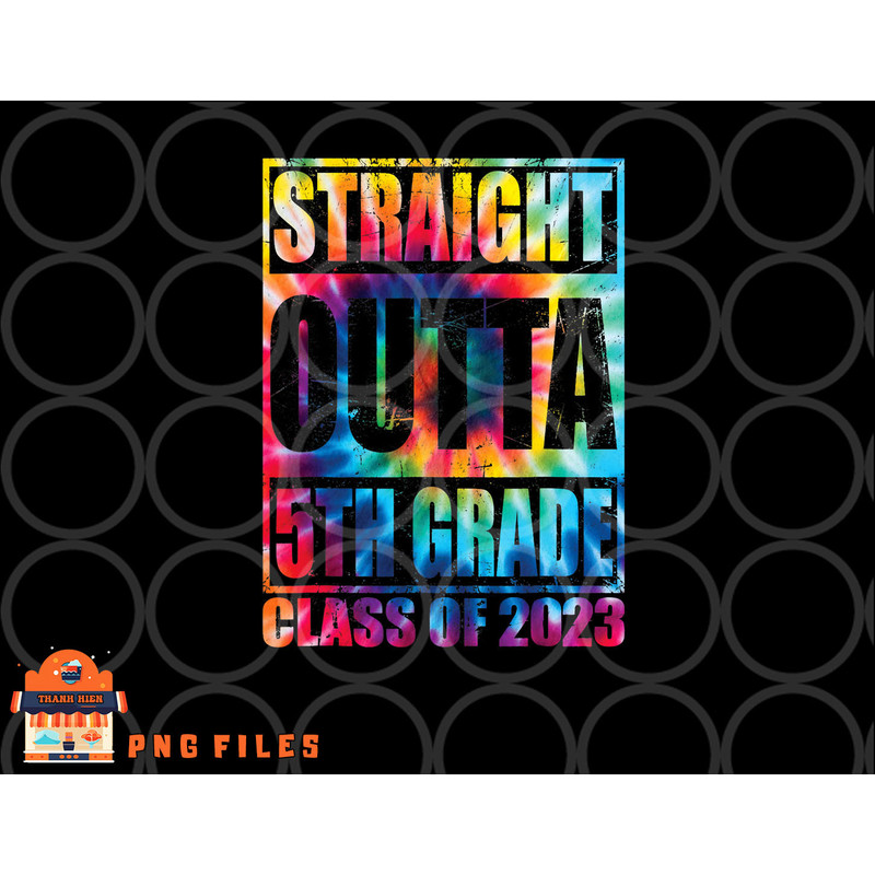 STRAIGHT OUTTA 5TH GRADE Class Of 2023 Graduation Gift png, digital download copy.jpg