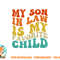 My Son In Law Is My Favorite Child Funny Family Humor Retro png, digital download copy.jpg