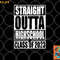 STRAIGHT OUTTA HIGH SCHOOL Class Of 2023 Graduation Gift png, digital download copy.jpg