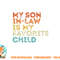 My Son In Law Is My Favorite Child Funny Retro Vintage png, digital download copy.jpg