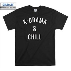 k-drama & chill kpop j-hope suga funny t shirt hoodie hoody t-shirt tshirt s-m-l-xl-xxl-3xl-4xl-5xl oversized men women