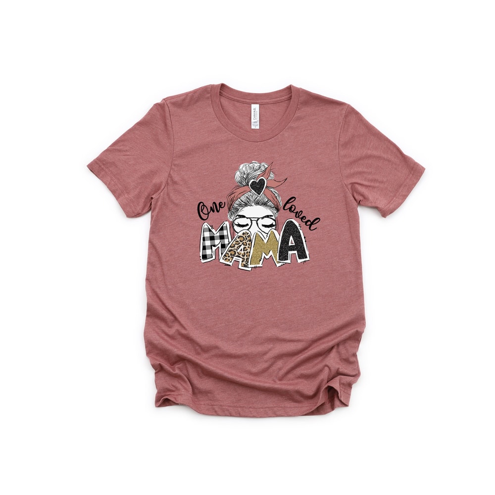 One Loved Mama Shirt, Mom Life Shirt, Newly Mom Shirt, Working Mom Shirt, Mother's Day Shirt, Mama Shirt, Cool mama Shirt - 1.jpg