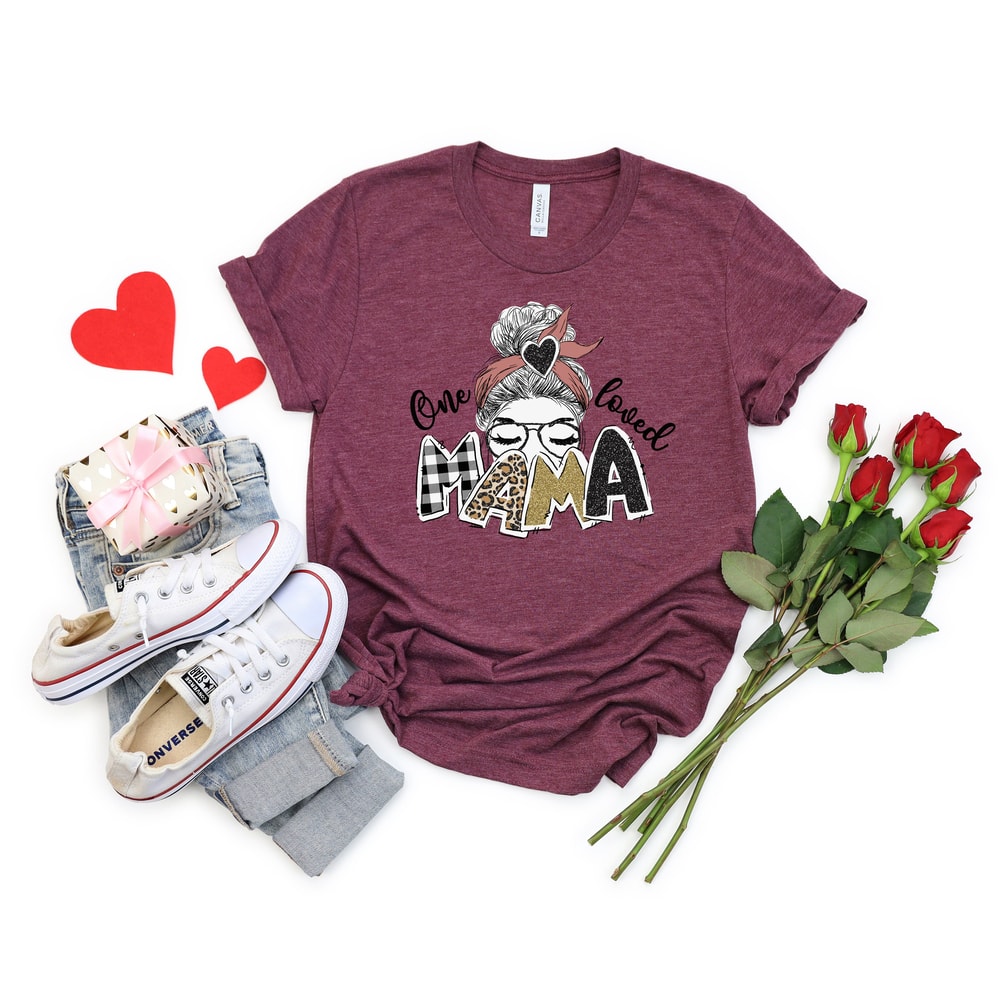 One Loved Mama Shirt, Mom Life Shirt, Newly Mom Shirt, Working Mom Shirt, Mother's Day Shirt, Mama Shirt, Cool mama Shirt - 3.jpg