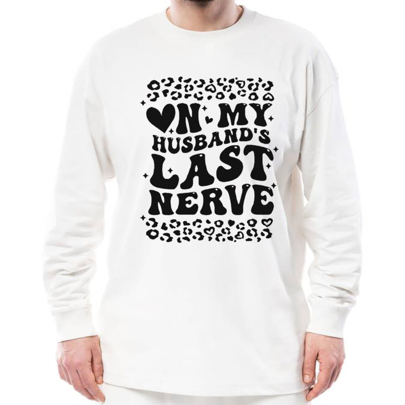 On My Husband's Last Nerve Shirt, Unisex Clothing, Shirt For Men Women, Graphic Design, Unisex Shirt