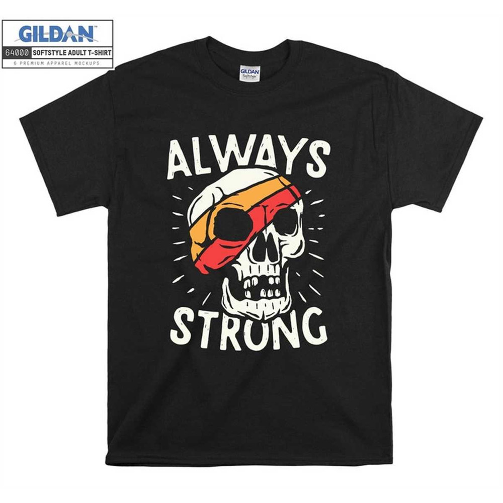 MR-1462023141124-official-always-strong-skull-colourful-weak-t-shirt-bones-image-1.jpg