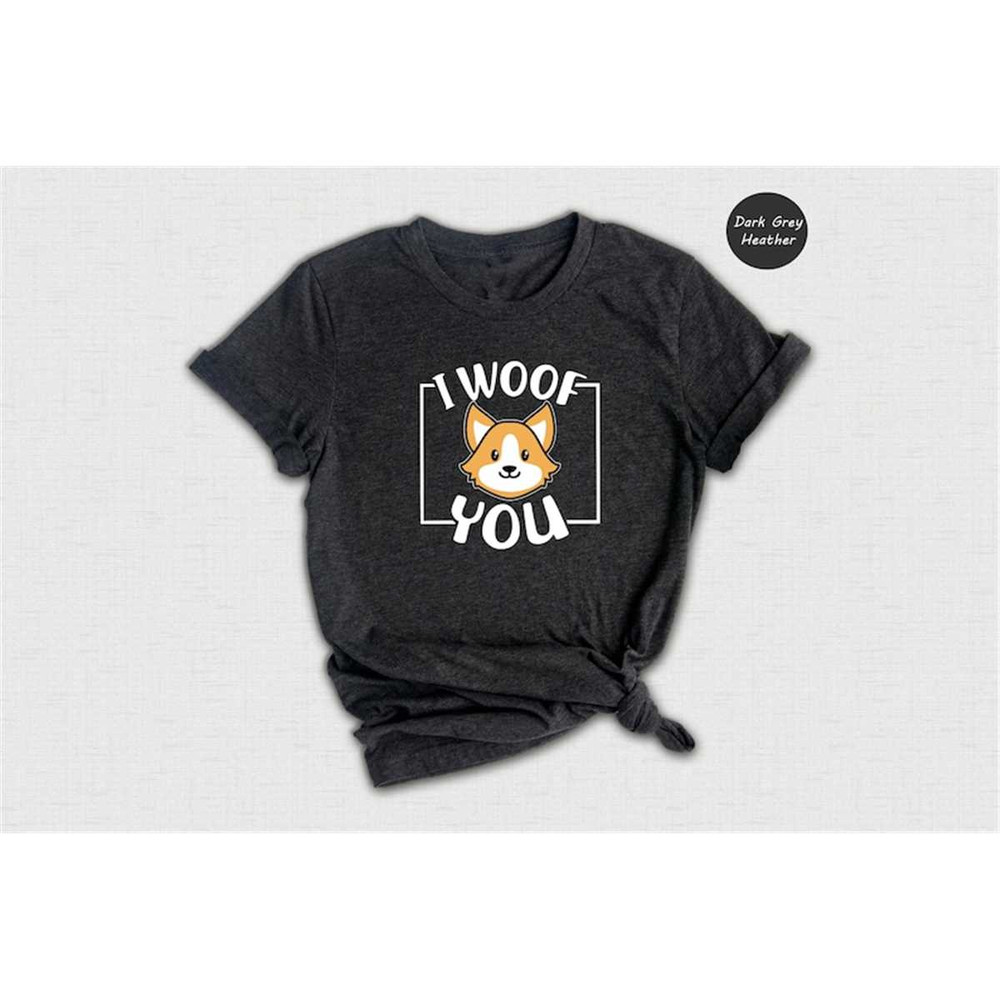 MR-1462023141836-i-woof-you-corgi-shirt-cute-dog-owner-tee-dog-owner-gift-image-1.jpg