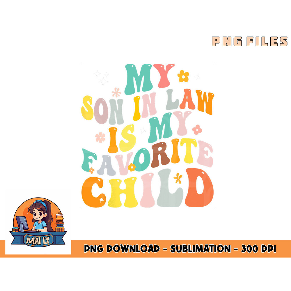 My Son In Law Is My Favorite Child Groovy Retro Vintage png, digital download copy.jpg