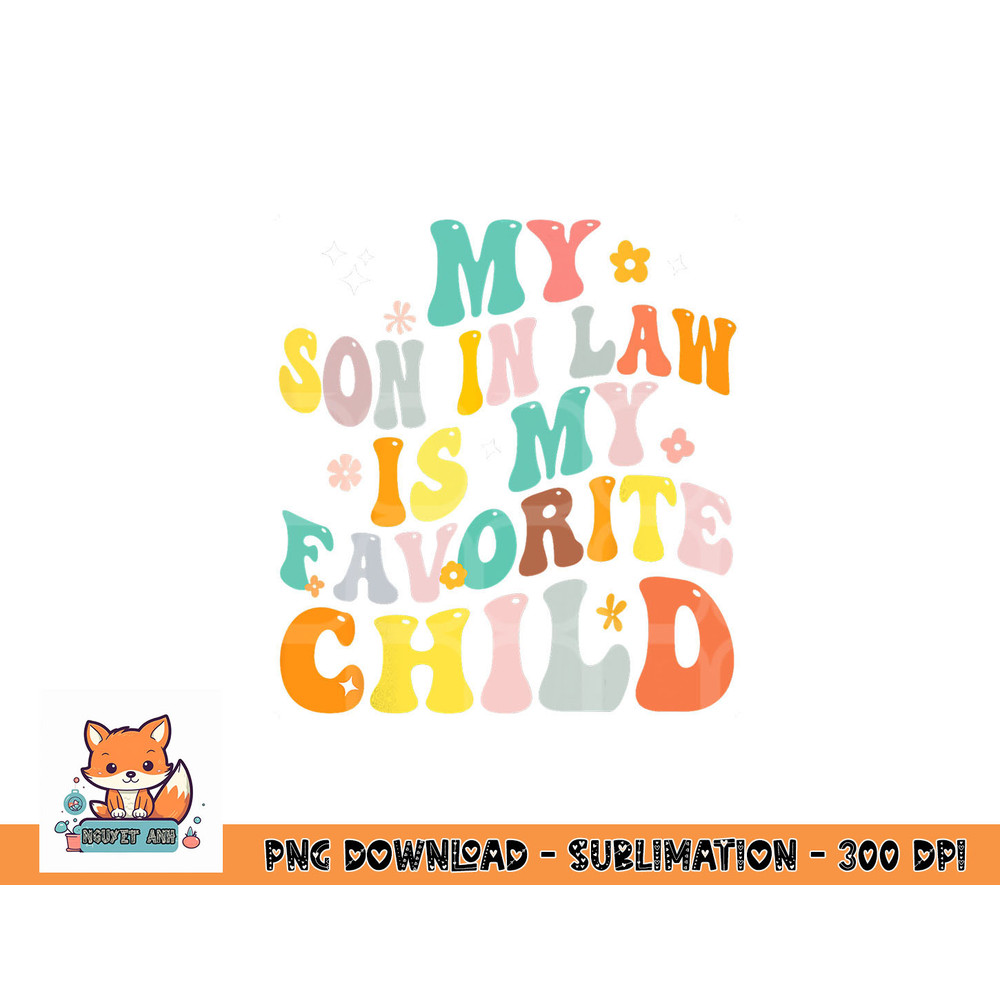 My Son In Law Is My Favorite Child Groovy Retro Vintage png, digital download copy.jpg