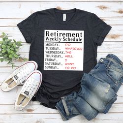 retirement weekly schedule funny week shirt,retirement tee,retired tee,officially retired shirt,grandma tee,grandpa tee,