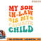My Son In Law Is My Favorite Child Hilarious Family png, digital download copy.jpg