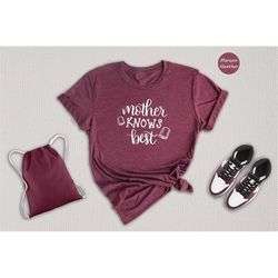mother knows best shirt, funny mothers day shirt, cute mom t-shirt, new mom shirt, best mom tee, mom life gift