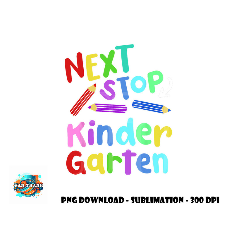 Next Stop Kindergarten Preschool Graduation 2023 Boy Girl png, digital download copy.jpg