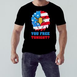 you free tonight white and blue 4th of july shirt, unisex clothing, shirt for men women, graphic design, unisex shirt