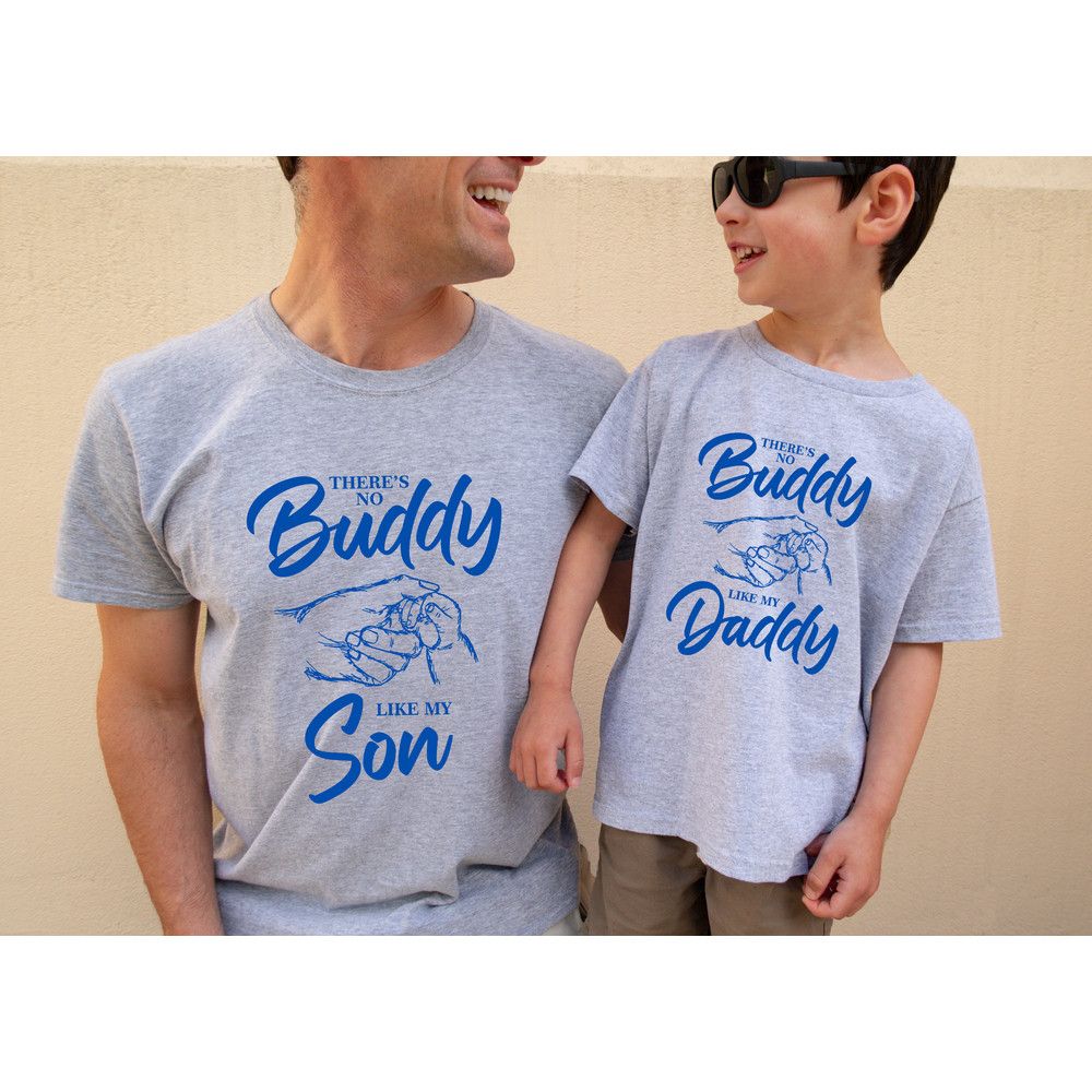 There's No Buddy like My Son Shirts,There's No Buddy Like My Daddy Shirt,Fathers Day Shirt,Dad and Son Shirt,Father Birthday Gift - 3.jpg