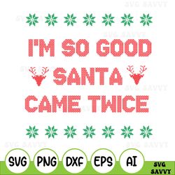 i'm so good santa svg, funny christmas svg, ugly christmas svg, santa party svg