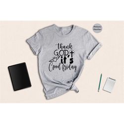 thank god it's good friday t-shirt, christian good friday shirt, easter family gift, christian easter shirt