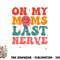 On my moms last nerve shirt for kids toddlers baby png, digital download copy.jpg