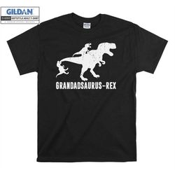 grandadsaurus rex 2 kids fun fathers day t shirt hoodie hoody t-shirt tshirt s-m-l-xl-xxl-3xl-4xl-5xl oversized men wome