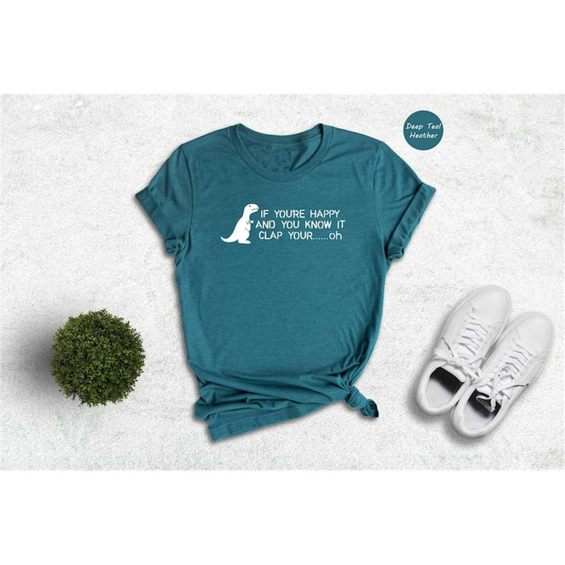 MR-1462023154919-if-youre-happy-and-you-know-it-clap-your-oh-shirt-t-rex-image-1.jpg