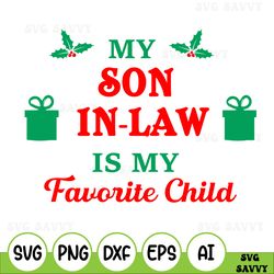 my son in law is my favorite child svg, mother in law svg, son in law christmas gift son in law svg, mom christmas son