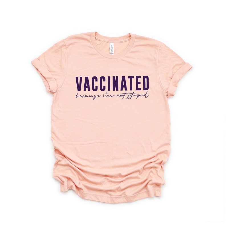 Vaccinated Because I'm Not Stupid Shirt,Vaccinated Shirt,Proud Member Of The Vaccinated Club Shirt,Quarantine Shirt,Quarantined Shirt, - 2.jpg