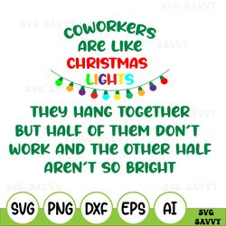 coworkers are like christmas lights png, funny christmas ornament design, christmas sublimination design, cut files