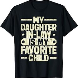 my daughter in law is my favorite child funny family retro t-shirt