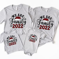 we are family christmas shirt,matching family christmas shirts,matching christmas 2022 shirts,matching xmas tees,christm