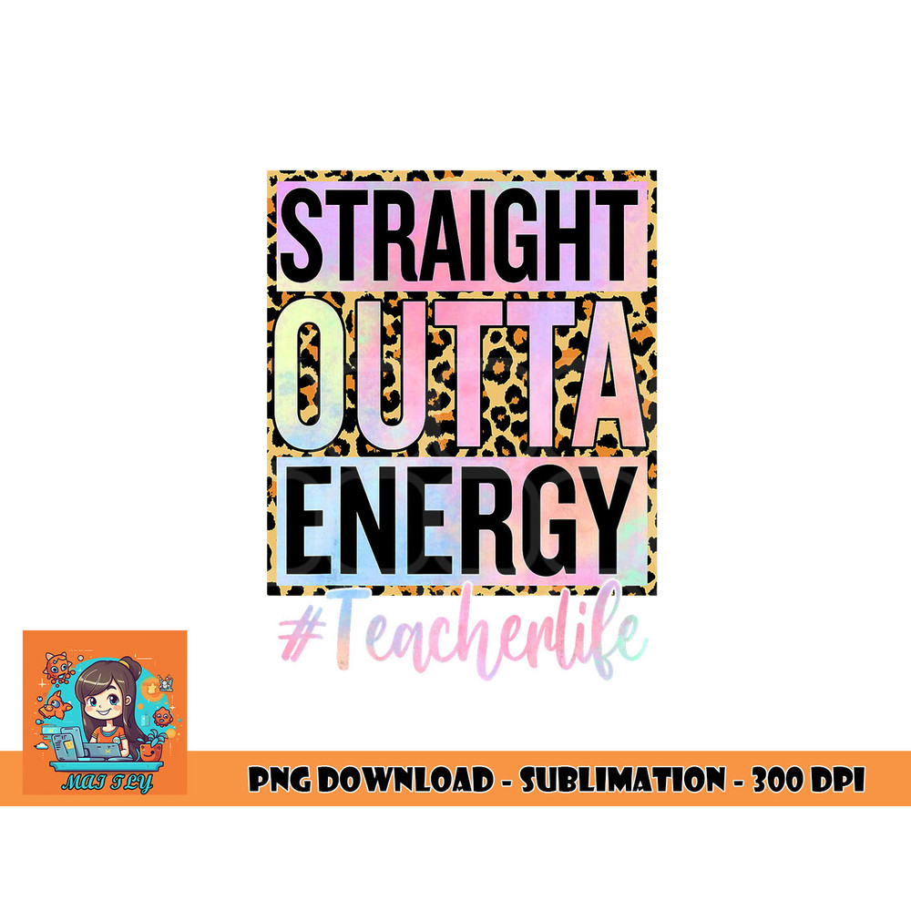 Paraprofessional Straight Outta Energy Teacher Life Gifts png, digital download copy.jpg